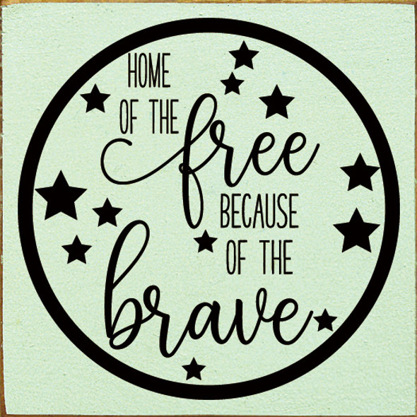 Home Of The Free Because Of The Brave Circle Outline |Patriotic Wood Signs | Sawdust City Wood Signs Wholesale