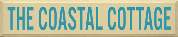 The Coastal Cottage (10x48)| Wooden cottage Signs | Sawdust City Wood Signs Wholesale