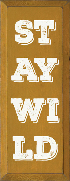 Stay Wild | Wooden Signs | Sawdust City Wood Signs Wholesale