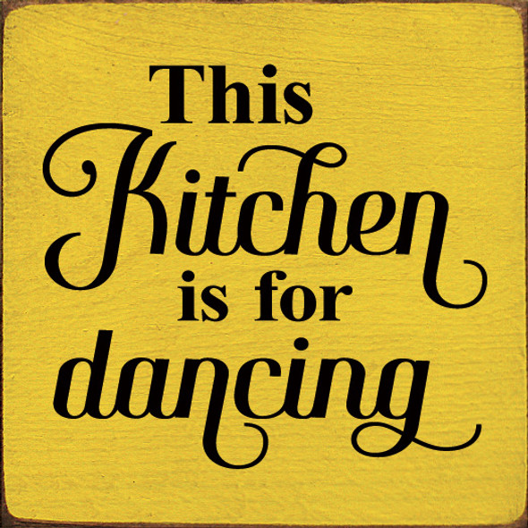 This Kitchen Is For Dancing (Tile) | Wooden Kitchen Signs | Sawdust City Wood Signs Wholesale