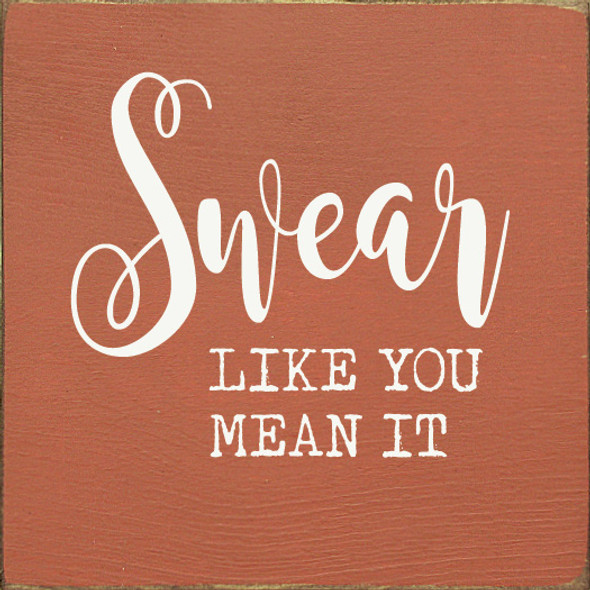 Swear like you mean it | Inspirational Signs | Sawdust City Wood Signs Wholesale