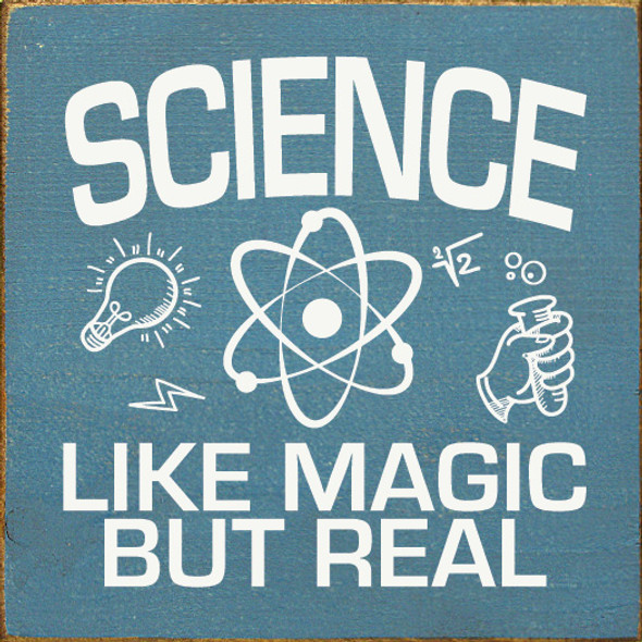 Science, Like Magic But Real | Educational Wood Signs | Sawdust City Wood Signs Wholesale