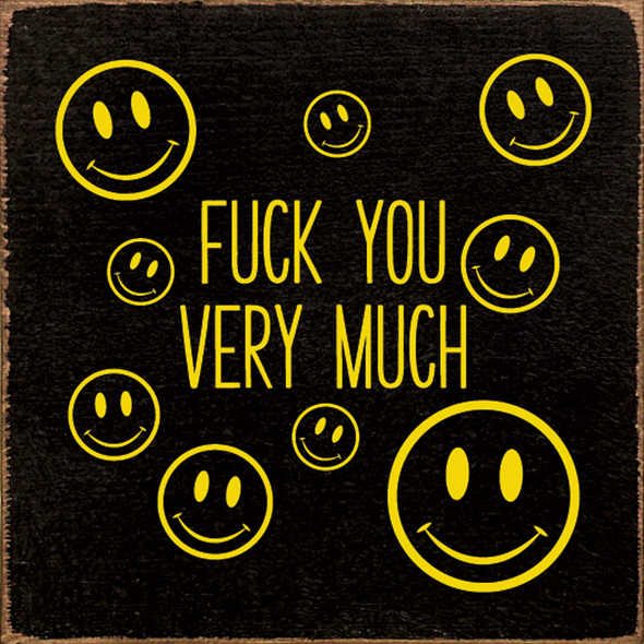 Fuck You Very Much | Smiley Face Signs | Sawdust City Wood Signs Wholesale