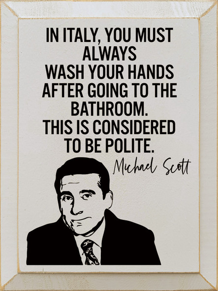 In Italy, You Must Always Wash Your Hands After Going To The Bathroom. |Funny Wooden Signs | Sawdust City Wood Signs Wholesale