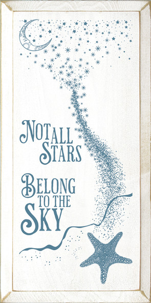 Not All Stars Belong To The Sky | Shown in Cottage White with Williamsburg Blue | Wooden Beach Signs | Sawdust City Wood Signs Wholesale