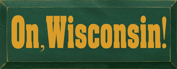 On, Wisconsin! | Wooden State Signs | Sawdust City Wood Signs Wholesale