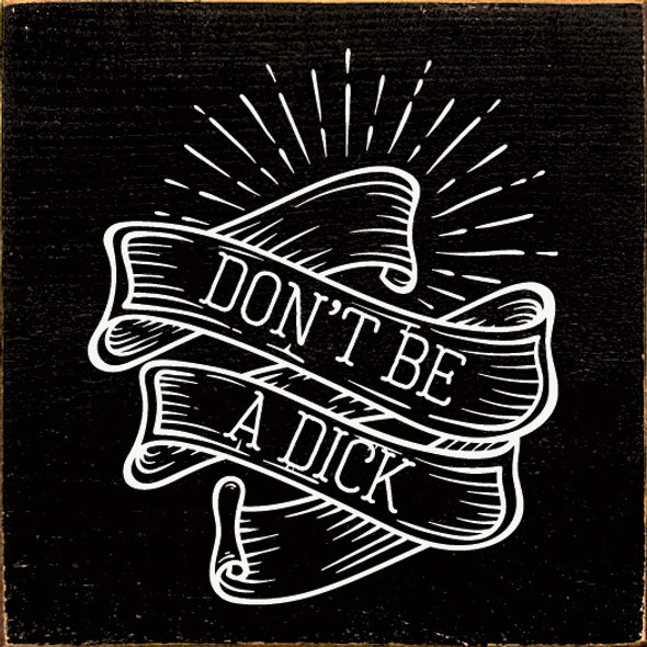 Wholesale Wood Sign: Don't Be A Dick