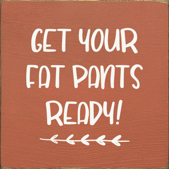 Wholesale Wood Sign: Get Your Fat Pants Ready!