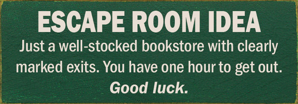 Wholesale Wood Sign - Escape Room Idea - Just a well-stocked bookstore
