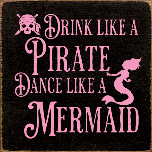 Wholesale Wood Sign - Drink like a pirate - dance like a mermaid