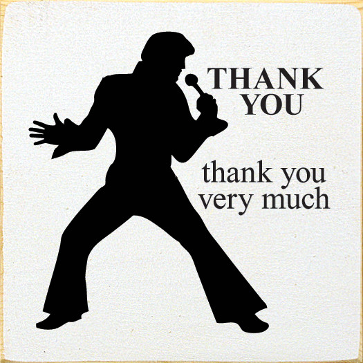 Wholesale Wood Sign - Thank you. Thank you very much. (Elvis)