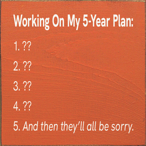 Funny Wholesale Sign: Working on my 5-Year Plan: 1-4. ??
