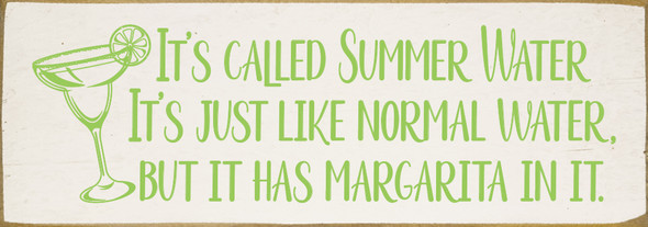 It's called Summer Water. It's just like normal water, but it has margarita in it. | Bulk Funny Signs