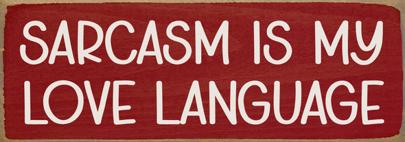 Sarcasm is my love language | Bulk Funny Signs