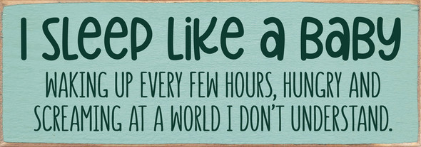 I sleep like a baby... Funny Wood Sign | Sawdust City Signs