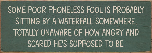 Some poor phoneless fool is... Funny Wood Sign | Sawdust City Signs