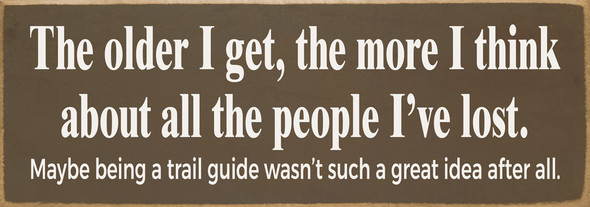 The older I get, the more I...Funny Wood Sign | Sawdust City Signs