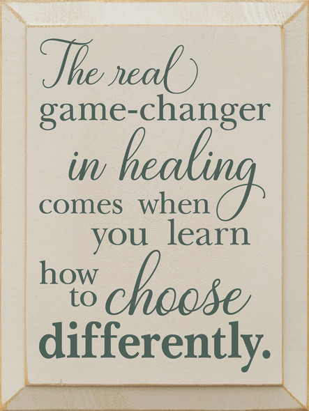 The real game-changer in healing...Inspirational Wood Sign | Sawdust City Signs