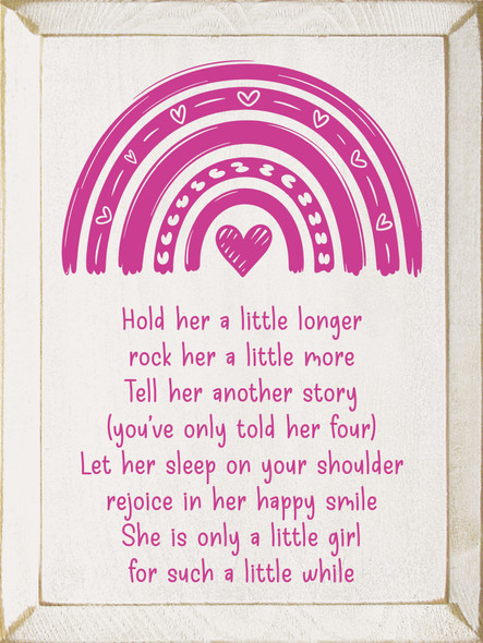 Hold her a little longer... Sweet Wood Sign for Girl's Nursery | Sawdust City Signs