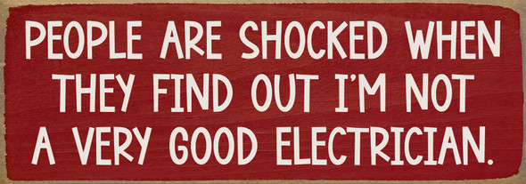People are shocked when... | Funny Sawdust City Wood Sign