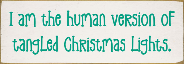 I am the human version of tangled Christmas lights | Sawdust City