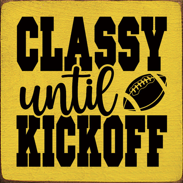 Classy until kickoff