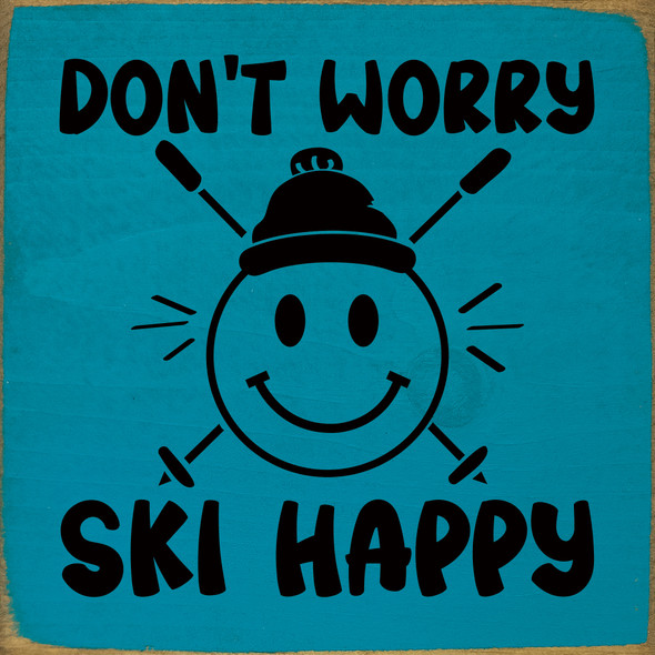 Don't worry, ski happy | Sawdust City Wood Signs for Home Décor