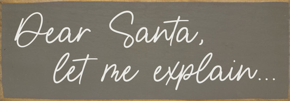 Dear Santa, let me explain... | Sawdust City Wood Signs