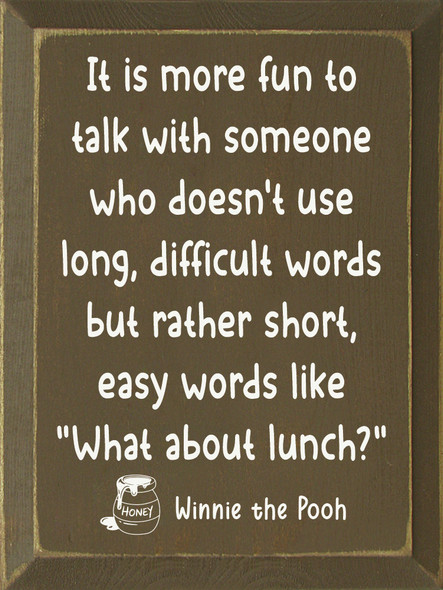 It is more fun to talk... | Sawdust City Winnie Pooh Wood Sign