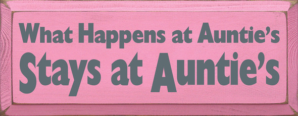 What Happens At Auntie's Stays At Auntie's | Aunt Wood Sign | Sawdust City Wood Signs