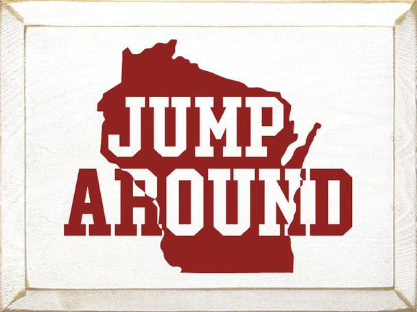 Jump Around  | Wooden Wisconsin Signs | Sawdust City Wood Signs Wholesale