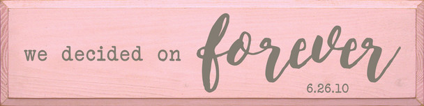 we decided on forever-Date | Custom Wood Wedding Sign | Sawdust City Signs