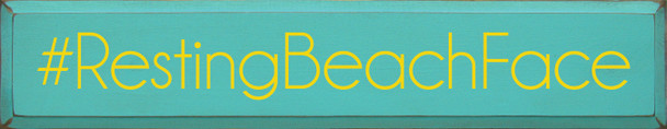 7"x36" Wood Sign - #RestingBeachFace - Old Aqua & Sunflower