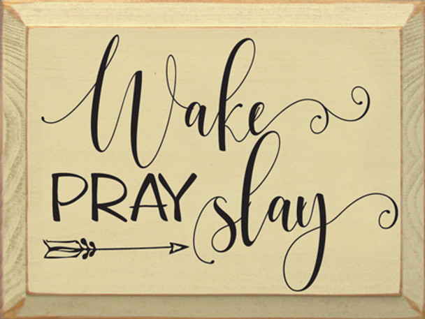 Wake Pray Slay Wood Sign