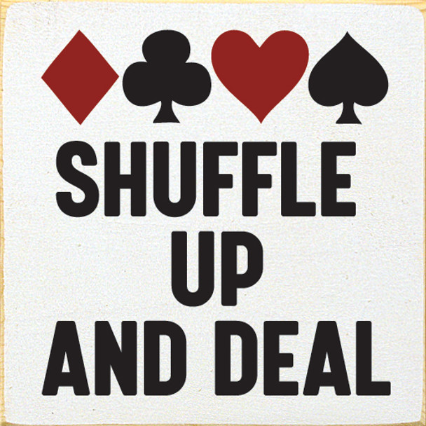 Shuffle Up And Deal Wood Sign | Shown in Old Cottage White with Black & Red Letters