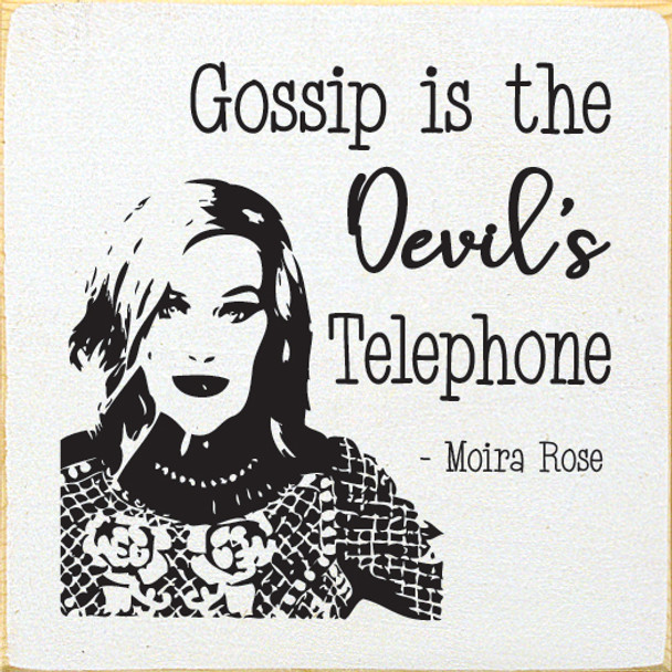 Gossip is the Devil's telephone. - Moira Rose | Funny Wholesale Signs | Sawdust City Wood Signs