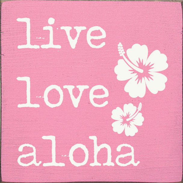 Live Love Aloha | Wood Beach Sign | Sawdust City Wholesale