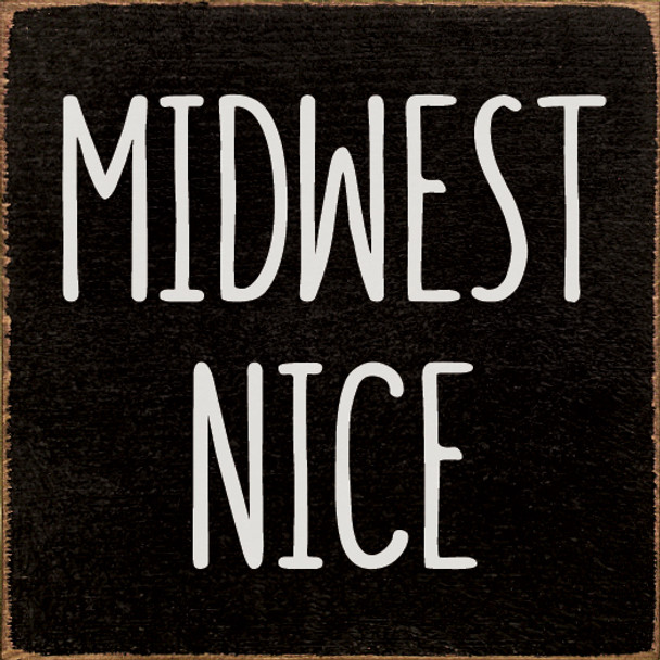 Midwest Nice | Wood Wholesale Signs | Sawdust City Wood Signs