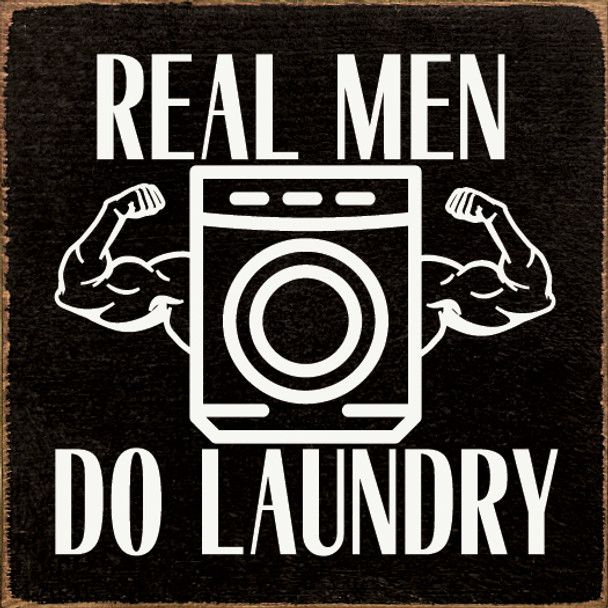 Real men do laundry | Wood Wholesale Signs | Sawdust City Wood Signs