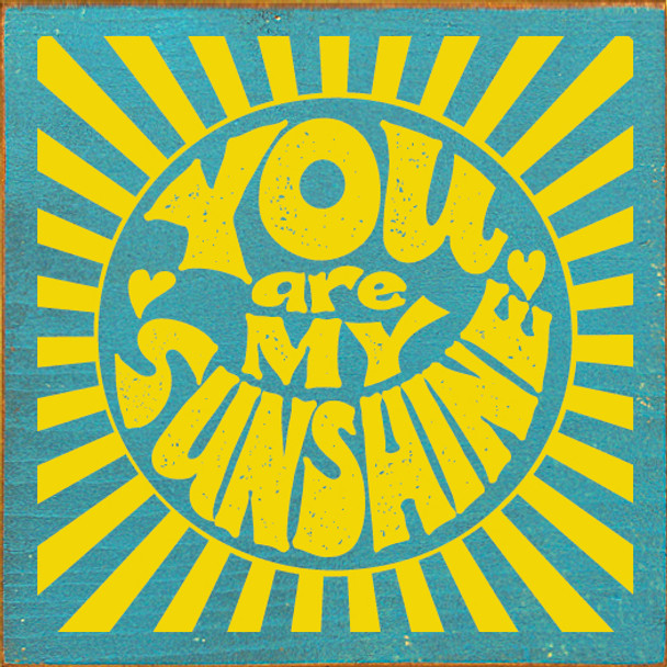 You are my sunshine (in sunburst) | Wood Wholesale Signs | Sawdust City Wood Signs