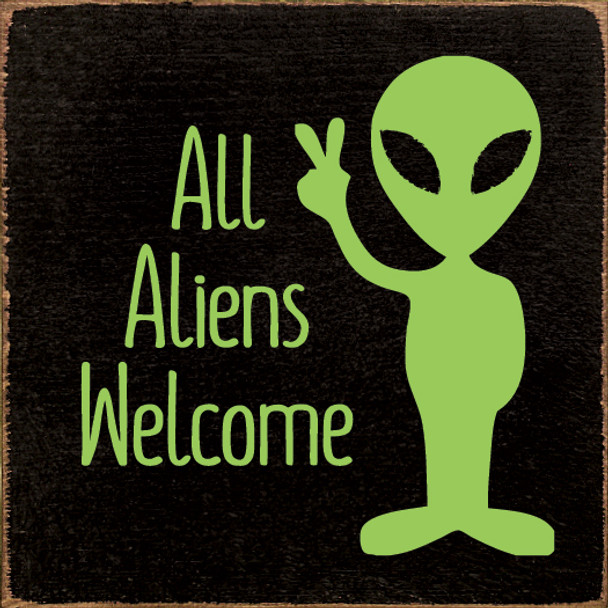 All Aliens Welcome | Wood Wholesale Signs | Sawdust City Wood Signs