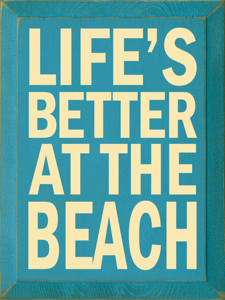 Life's Better at the Beach (9x12v) | Wood Wholesale Signs | Sawdust City Wood Signs