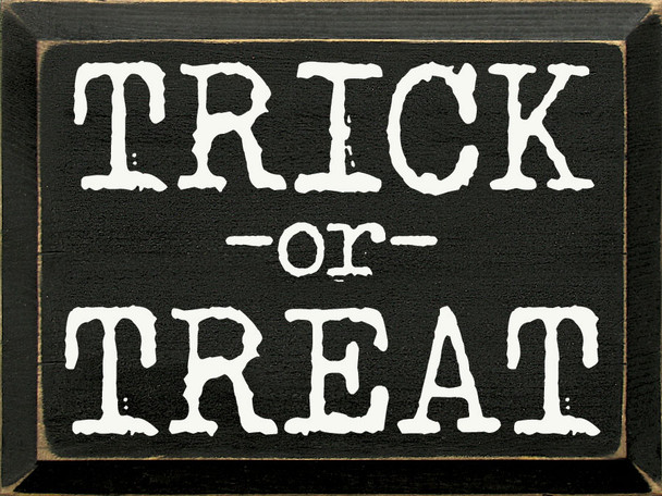 Trick or Treat (typewriter font) | Wood Wholesale Signs | Sawdust City Wood Signs