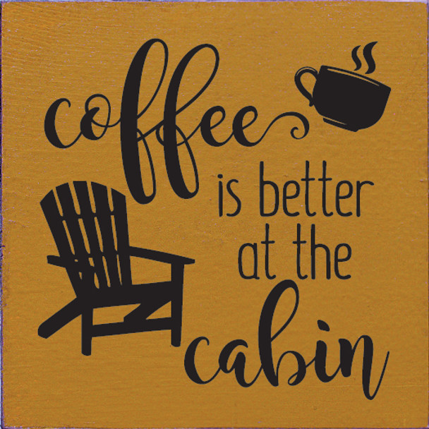 Coffee is better at the cabin