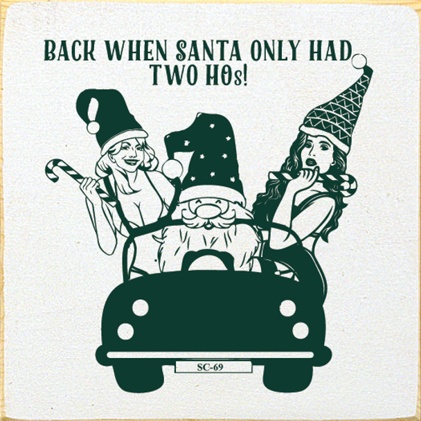 Back when Santa only had two hos!