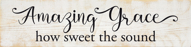 Amazing Grace How Sweet The Sound |Wood Sign With Song| Sawdust City Wholesale Signs