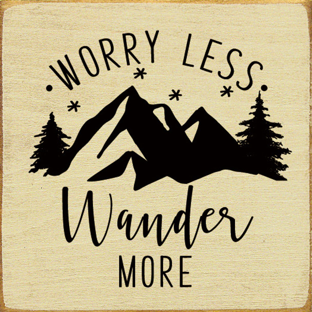 Worry Less, Wander More (Mountains)|Inspirational Outdoorsy Wooden Signs | Sawdust City Wood Signs Wholesale