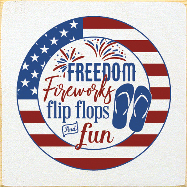 Freedom Fireworks Flip Flops & Fun (Multi Colored)|Patriotic Wood Signs | Sawdust City Wood Signs Wholesale