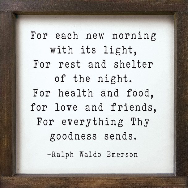 For Each New Morning With Its Light, For Rest And Shelter Of The Night - Ralph Waldo Emerson |Wood Signs with Inspirational Quote | Sawdust City Wood Signs Wholesale