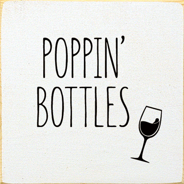 Poppin' Bottles |Wooden Wine Signs | Sawdust City Wood Signs Wholesale